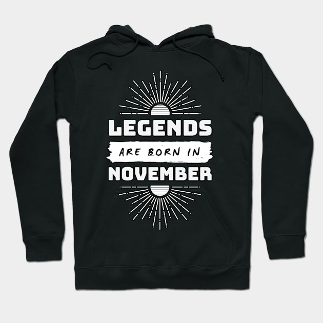 Legends Are Born In November Hoodie by FTF DESIGNS